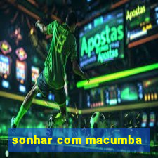 sonhar com macumba